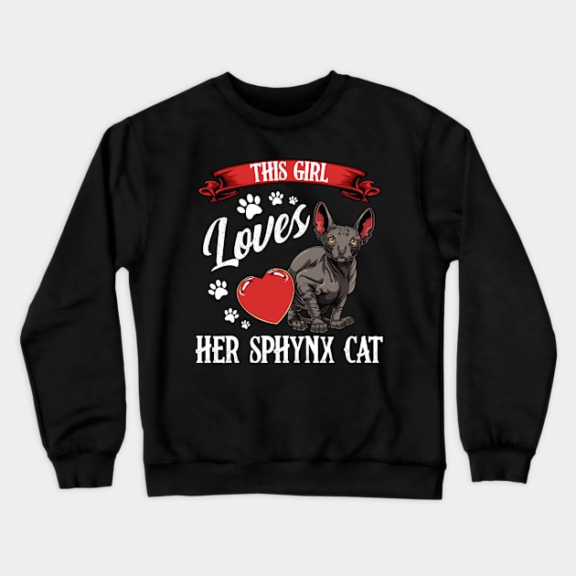 Sphynx Cat - This Girl Loves Her Sphynx Cat  - Cat Lover Saying Crewneck Sweatshirt by Lumio Gifts